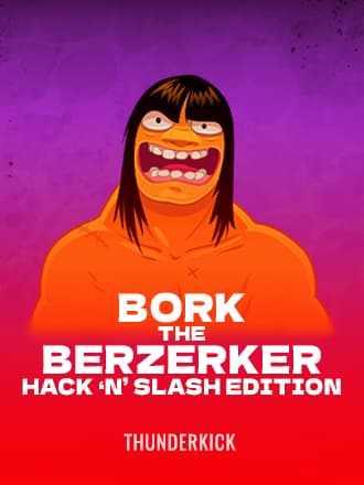 Bork The Berzerker, Hack 'N' Slash Edition